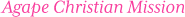 agape christian mission